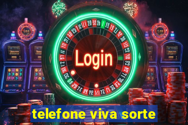 telefone viva sorte